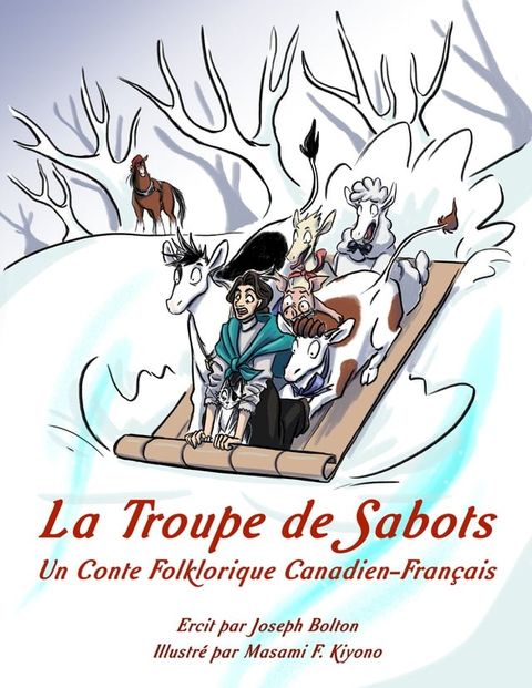 La Troupe de Sabots: Un Conte Folklorique Canadien-Fran&ccedil;ais(Kobo/電子書)