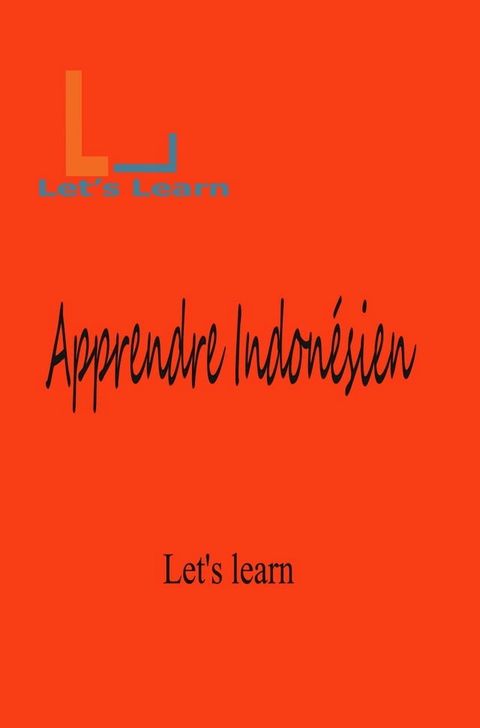 Let's Learn_ Apprendre Iindones(Kobo/電子書)