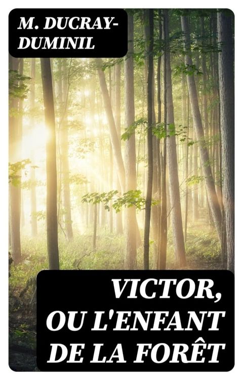 Victor, ou L'enfant de la for&ecirc;t(Kobo/電子書)