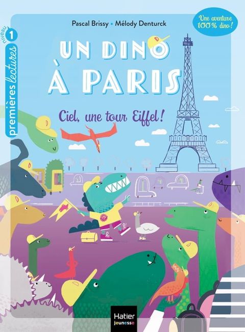 Un dino &agrave; Paris - Ciel une tour Eiffel ! - 5-6 ans GS/CP(Kobo/電子書)