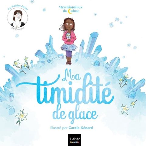 Mes histoires du calme - Ma timidit&eacute; de glace(Kobo/電子書)