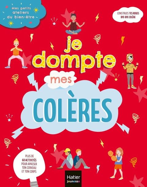 Mes petits ateliers du bien-&ecirc;tre - Je dompte mes col&egrave;res(Kobo/電子書)