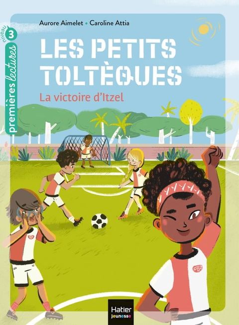 Les petits toltèques - La victoire d'Itzel CP/CE1 6/7 ans(Kobo/電子書)