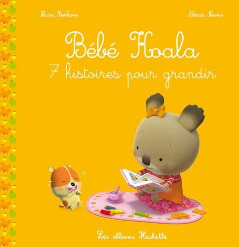 B&eacute;b&eacute; Koala recueil - 7 histoires pour grandir (TP)(Kobo/電子書)