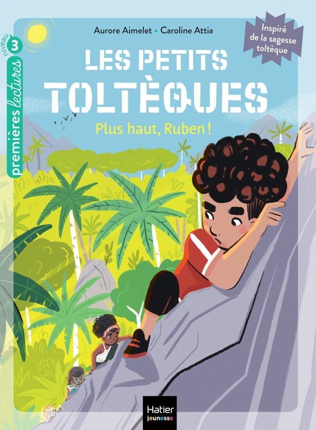  Les petits toltèques - Plus haut, Ruben ! - CP/CE1 6/7 ans(Kobo/電子書)