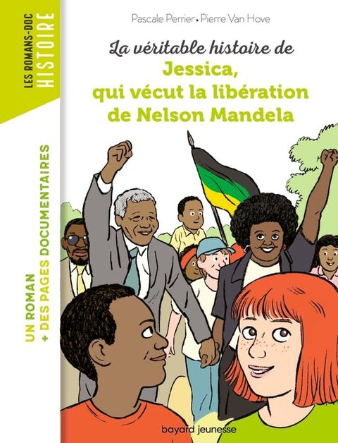 La v&eacute;ritable histoire de Jessica, qui v&eacute;cut la lib&eacute;ration de Nelson Mandela(Kobo/電子書)