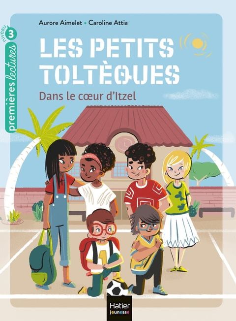 Les petits toltèques - Dans le coeur d'Itzel - CP/CE1 6/7 ans(Kobo/電子書)