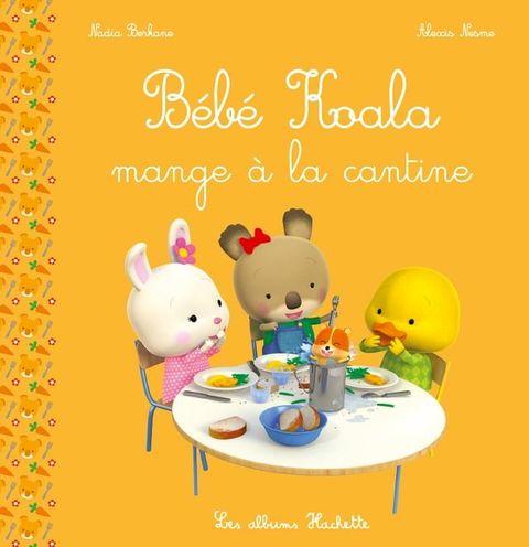 B&eacute;b&eacute; Koala mange &agrave; la cantine(Kobo/電子書)