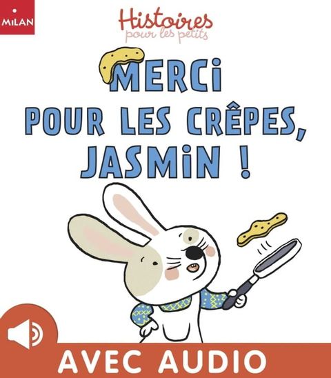 Merci pour les crêpes, Jasmin !(Kobo/電子書)