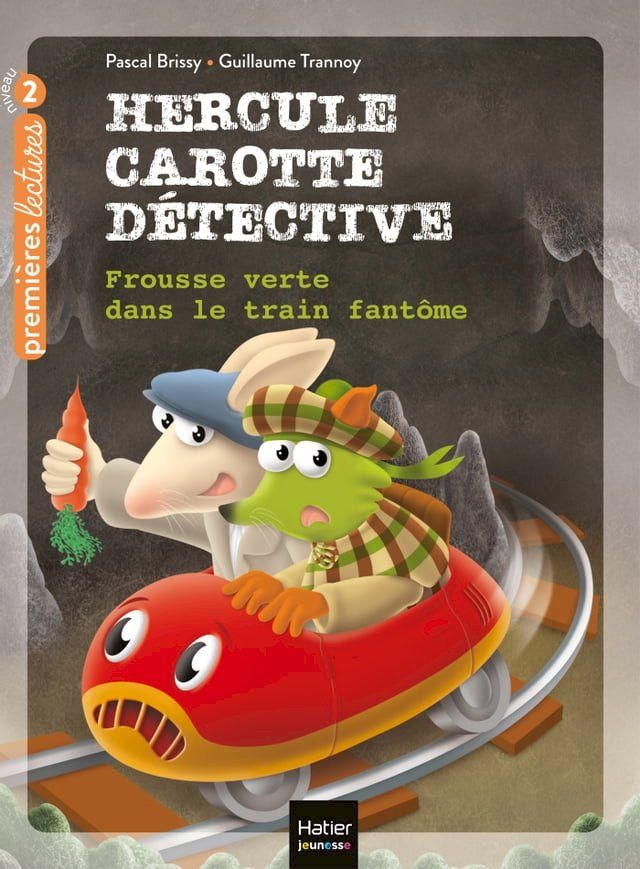  Hercule Carotte - Frousse verte dans le train fant&ocirc;me CP/CE1 6/7 ans(Kobo/電子書)