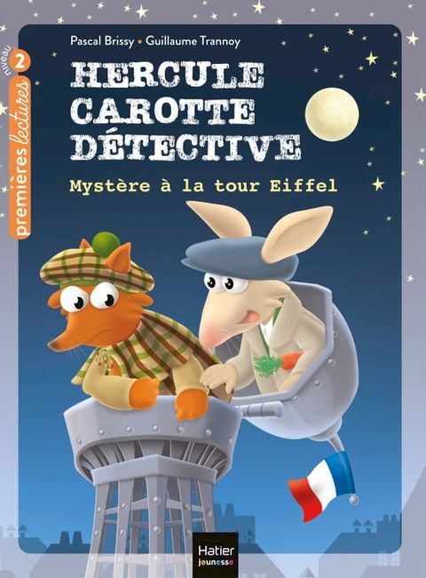 Hercule Carotte - Myst&egrave;re &agrave; la tour Eiffel CP/CE1 6/7 ans(Kobo/電子書)