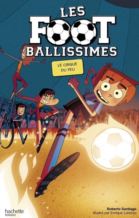 Les Footballissimes - Tome 8 - Le Cirque du Feu(Kobo/電子書)