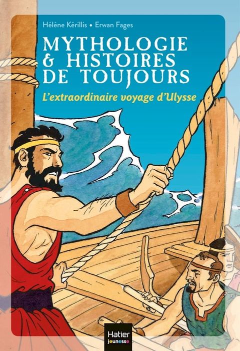 Mythologie et histoires de toujours - L'extraordinaire voyage d'Ulysse d&egrave;s 9 ans(Kobo/電子書)