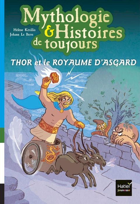 Mythologie et histoires de toujours - Thor et le royaume d'Asgard d&egrave;s 9 ans(Kobo/電子書)