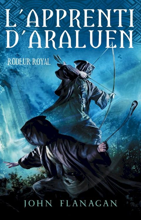 L'apprenti d'Araluen 12 - Rôdeur royal(Kobo/電子書)