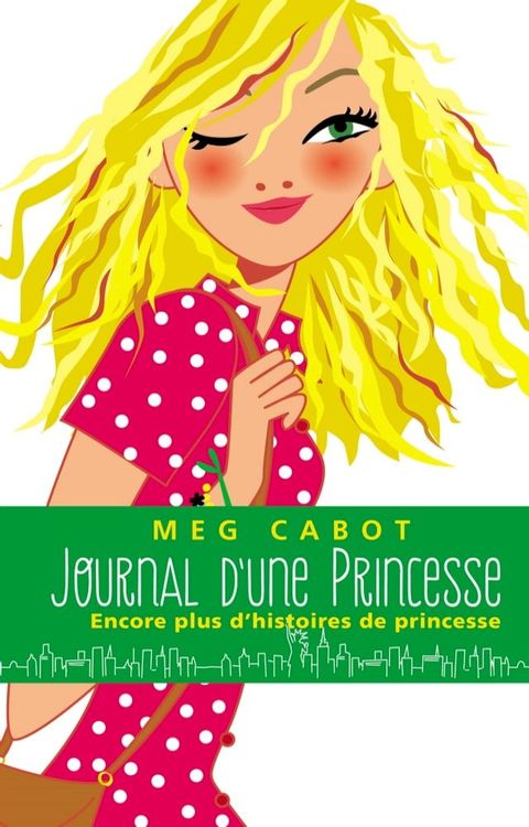 Journal d'une Princesse - Encore plus d'histoires de Princesse(Kobo/電子書)