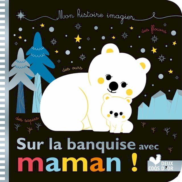  Mes histoires imagiers - sur la banquise avec Maman !(Kobo/電子書)