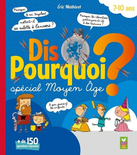 Dis Pourquoi 7-10 ans - Moyen &Acirc;ge(Kobo/電子書)