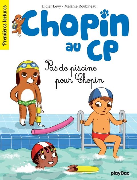 Chopin au CP - T5 - Pas de piscine pour Chopin(Kobo/電子書)