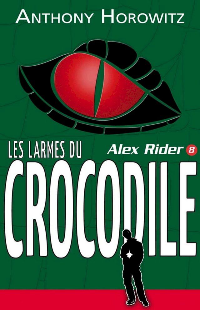  Alex Rider 8- Les Larmes du crocodile(Kobo/電子書)