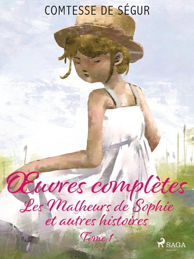  &OElig;uvres complètes - tome 1 - Les Malheurs de Sophie et autres histoires(Kobo/電子書)