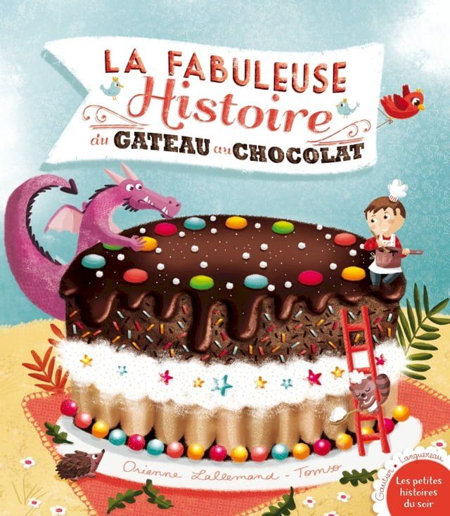  La fabuleuse histoire du gâteau au chocolat !(Kobo/電子書)