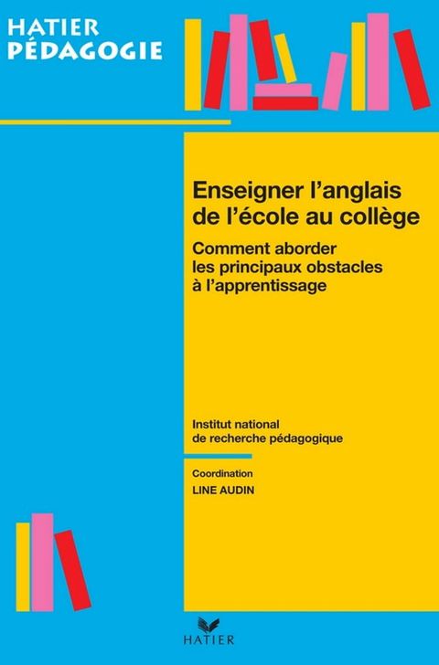 Hatier p&eacute;dagogie - Enseigner l'anglais de l'&eacute;cole au coll&egrave;ge(Kobo/電子書)