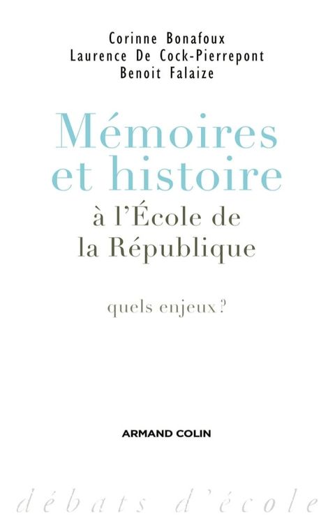 M&eacute;moires et histoire &agrave; l'&Eacute;cole de la R&eacute;publique(Kobo/電子書)