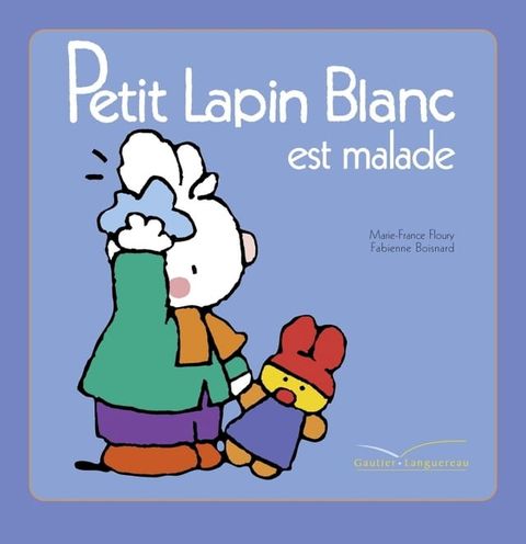 Petit Lapin Blanc est malade(Kobo/電子書)