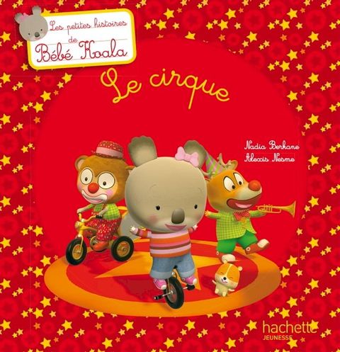 B&eacute;b&eacute; Koala - Le cirque(Kobo/電子書)