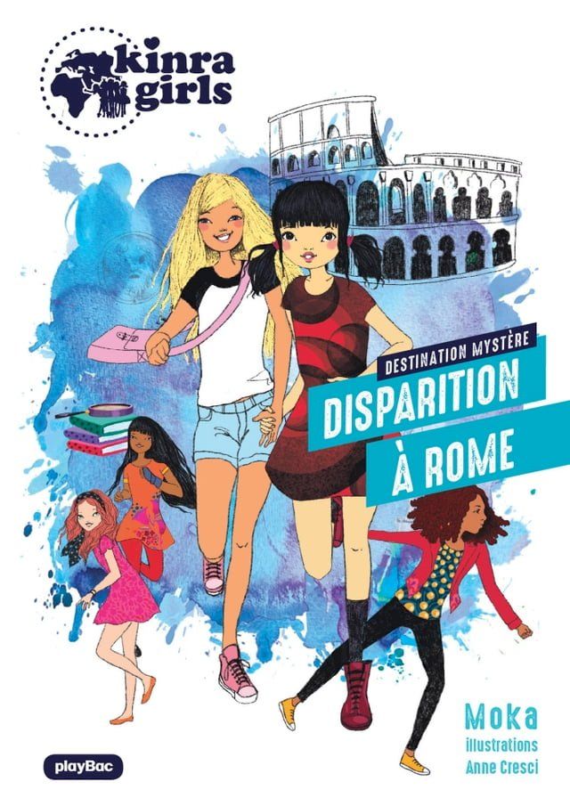  Kinra Girls - Destination Myst&egrave;re - Disparition &agrave; Rome - Tome 1(Kobo/電子書)