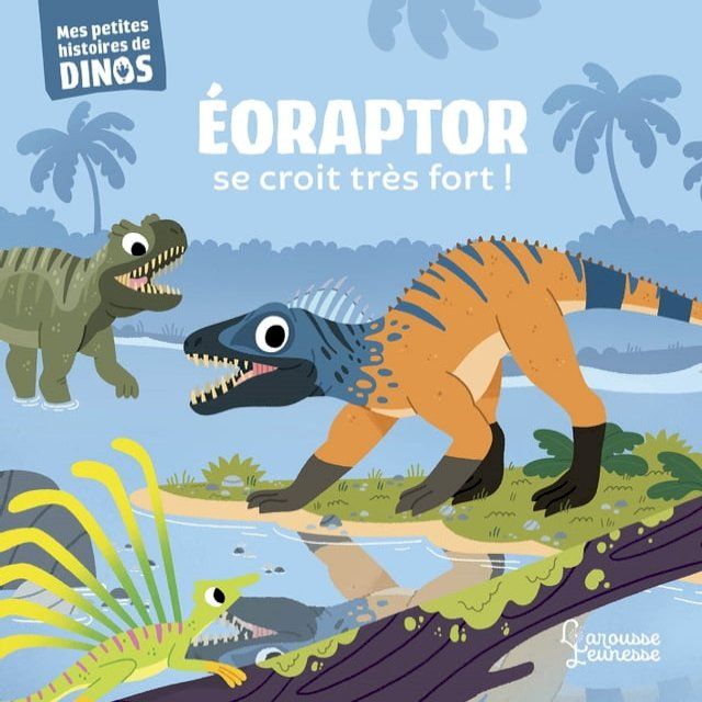  Eoraptor se croit très fort !(Kobo/電子書)