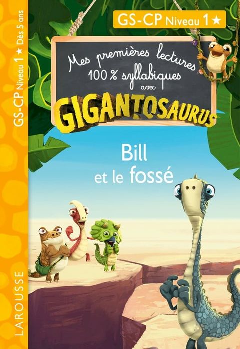 GIGANTOSAURUS - Premières lectures - CP niv 1 - Bill et le fossé(Kobo/電子書)