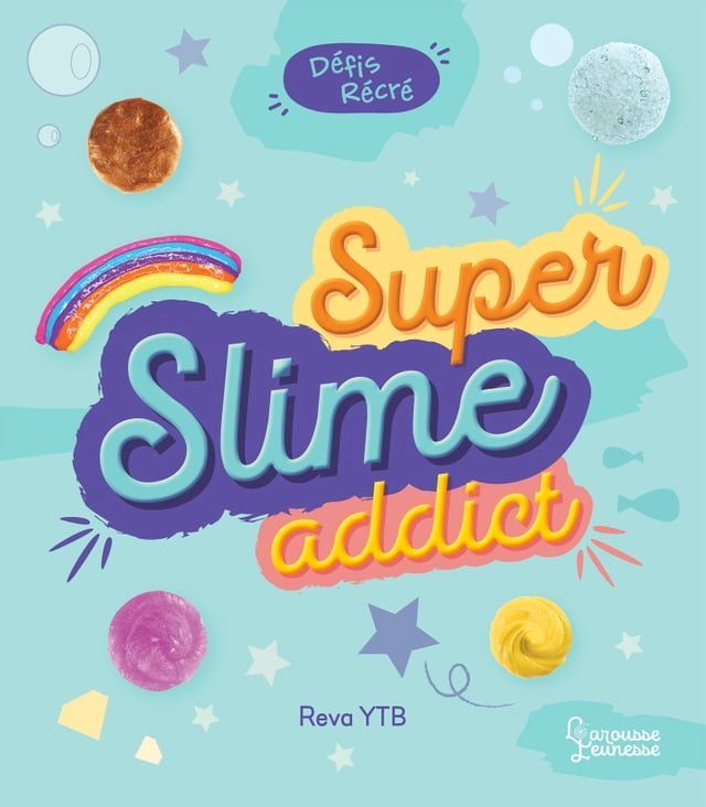  Défis récré - Super Slime Addict(Kobo/電子書)