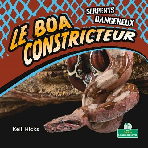 Le boa constricteur (Boa Constrictors)(Kobo/電子書)