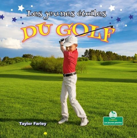 Les jeunes &eacute;toiles du golf (Little Stars Golf)(Kobo/電子書)