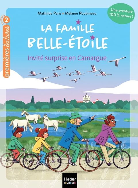 La famille Belle-Etoile - Invit&eacute; surprise en Camargue - CP/CE1 6/7 ans(Kobo/電子書)