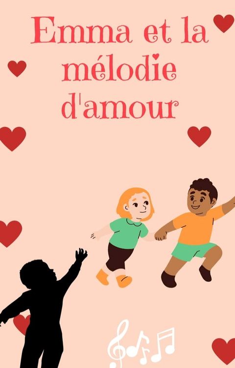 Emma et la m&eacute;lodie d'amour(Kobo/電子書)