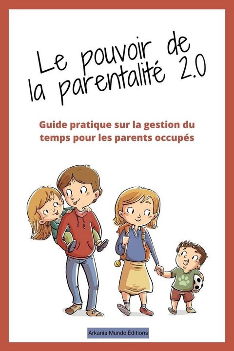 Le pouvoir de la parentalité 2.0(Kobo/電子書)