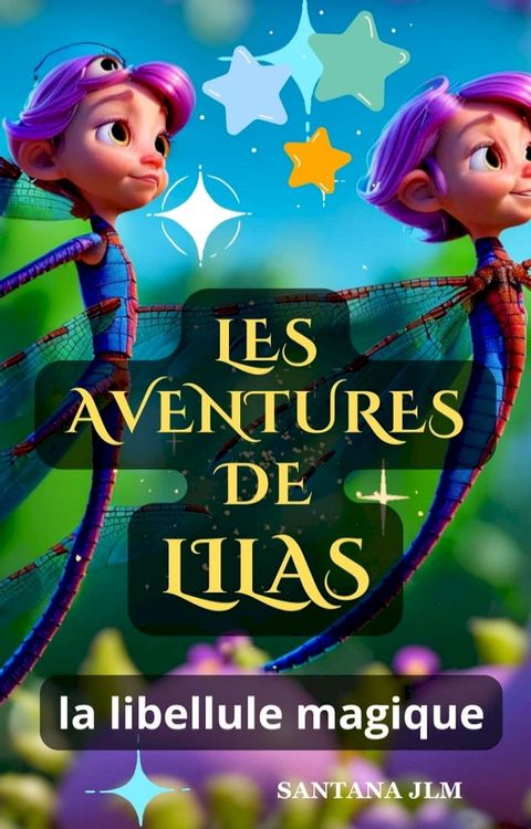 Les aventures de Lila, la libellule magique(Kobo/電子書)