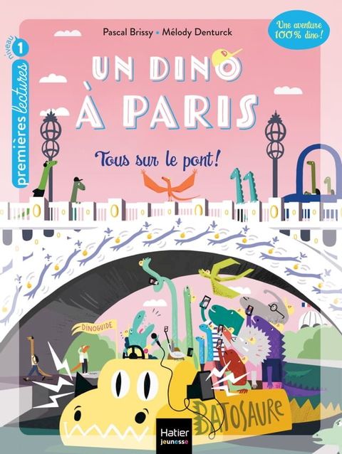 Un Dino &agrave; Paris - Tous sur le pont ! - 5-6 ans GS/CP(Kobo/電子書)