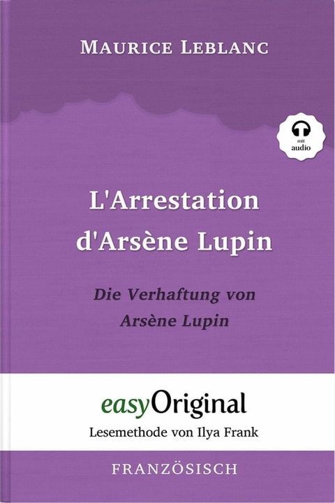 L'Arrestation d'Ars&egrave;ne Lupin / Die Verhaftung von d'Ars&egrave;ne Lupin (mit Audio)(Kobo/電子書)