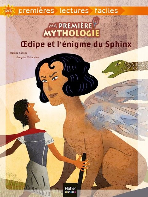 Ma premi&egrave;re mythologie - Oedipe et l'&eacute;nigme du Sphinx adapt&eacute; d&egrave;s 6 ans(Kobo/電子書)