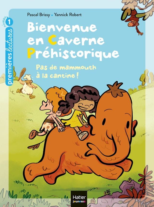  Bienvenue en caverne pr&eacute;historique - Pas de mammouth &agrave; la cantine&nbsp;! GS/CP 5/6 ans(Kobo/電子書)