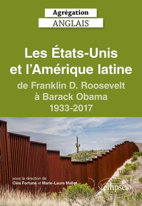 Agr&eacute;gation anglais 2024. Les &Eacute;tats-Unis et l'Am&eacute;rique latine, de Franklin D. Roosevelt &agrave; Barack Obama, 1933-2017(Kobo/電子書)