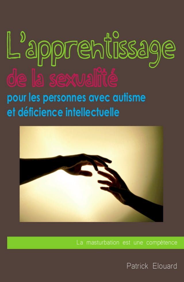  L'apprentissage de la sexualité pour les personnes avec autisme et déficience intellectuelle(Kobo/電子書)