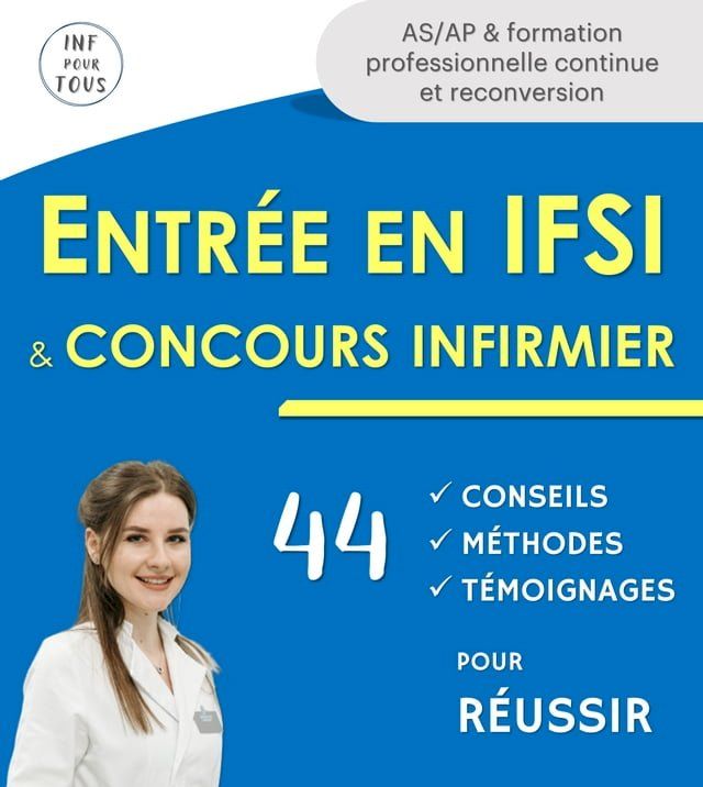  Entr&eacute;e en IFSI et concours infirmier : 44 conseils, m&eacute;thodes et retours d'exp&eacute;rience pour r&eacute;ussir.(Kobo/電子書)