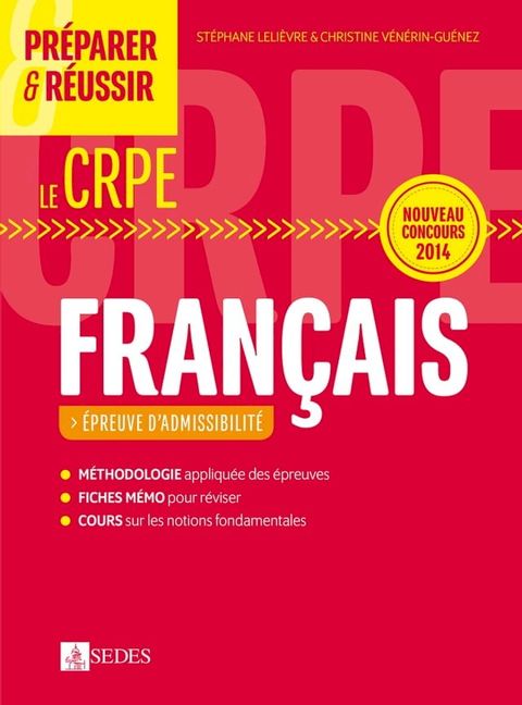 Pr&eacute;parer et r&eacute;ussir le CRPE - &Eacute;preuve d'admissibilit&eacute; de Fran&ccedil;ais(Kobo/電子書)