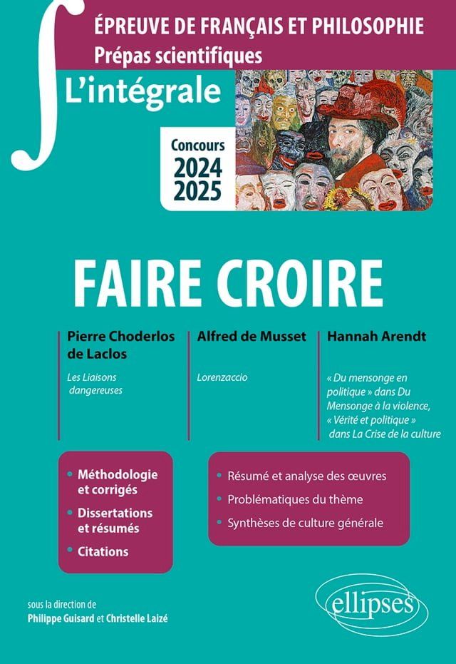  L'int&eacute;grale sur faire croire. Pierre Choderlos de Laclos, Les Liaisons dangereuses ; Alfred de Musset, Lorenzaccio ; Hannah Arendt, "Du mensonge en politique" dans Du Mensonge &agrave; la violence,...(Kobo/電子書)