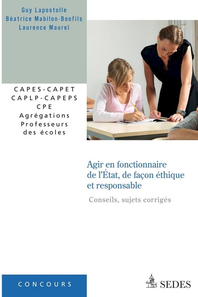  Agir en fonctionnaire de l'&Eacute;tat et de fa&ccedil;on &eacute;thique et responsable (sujets corrig&eacute;s)(Kobo/電子書)